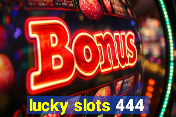 lucky slots 444